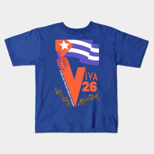 Viva 26 - Cuban Revolution, Historical Propaganda, Socialist Reproduction Kids T-Shirt